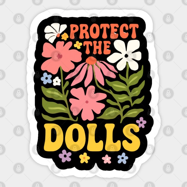 Protect-The-Dolls Sticker by Creatifly Graphic Tees